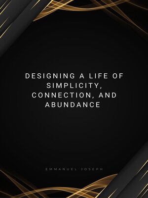 cover image of Designing a Life of Simplicity, Connection, and Abundance